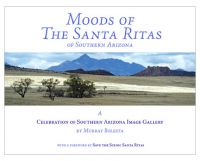 Moods of the Santa Ritas, by Murray Bolesta/CactusHuggers.com.